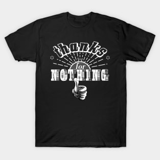 thanks for nothing T-Shirt